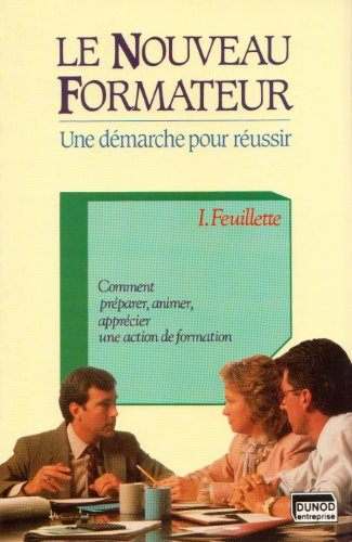le nouveau formateur : une démarche pour réussir