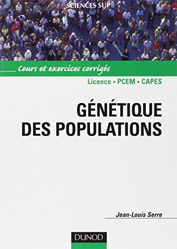 Génétique des populations : cours et exercices corrigés : licence, PCEM, Capes