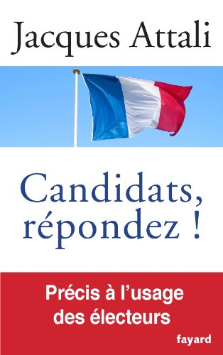 Candidats, répondez ! : précis à l'usage des électeurs