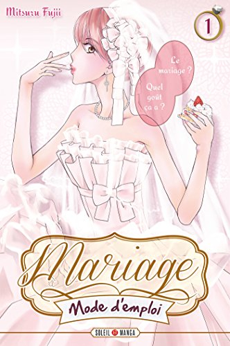 Mariage mode d'emploi. Vol. 1