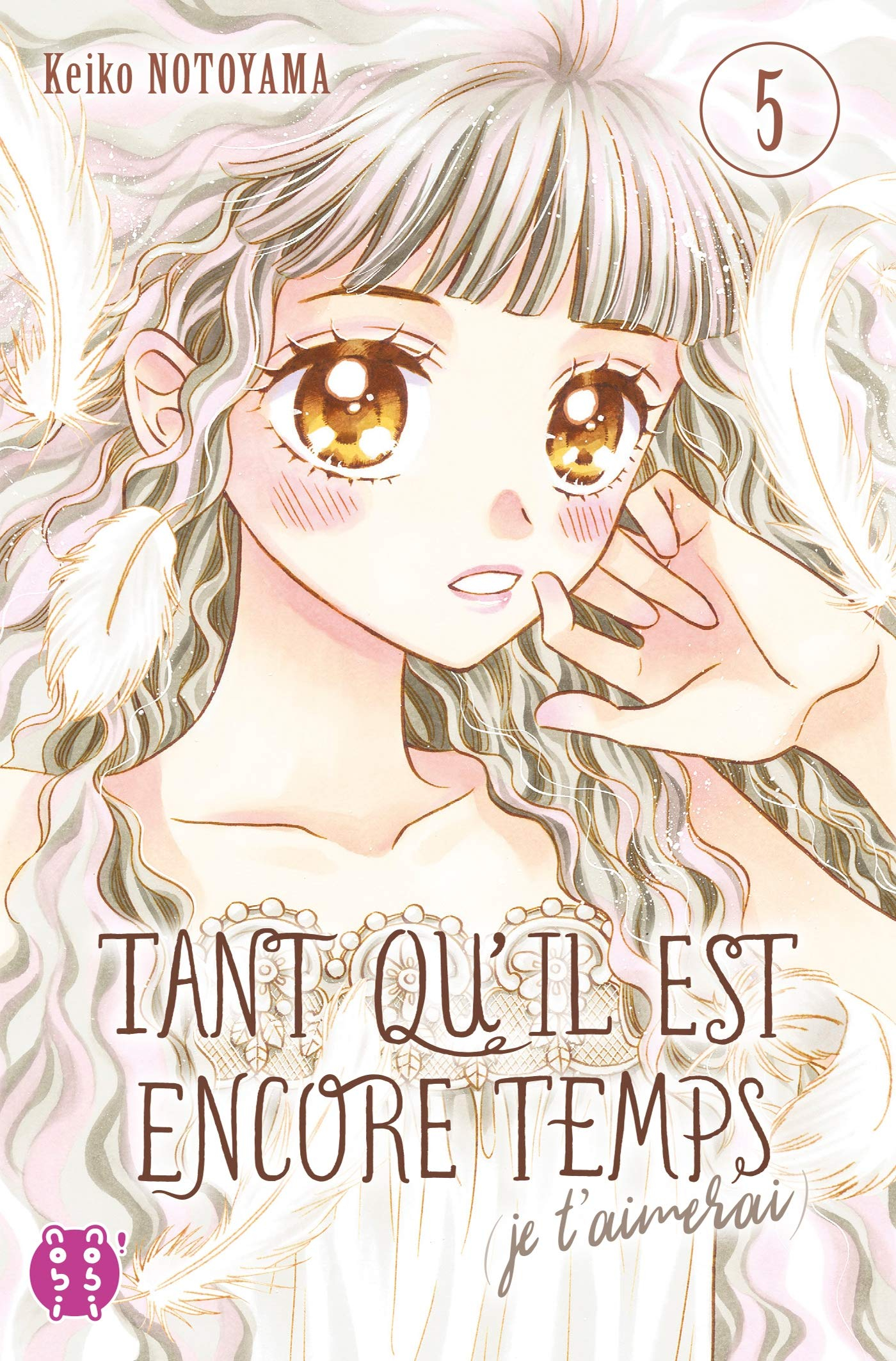 Tant qu'il est encore temps : je t'aimerai. Vol. 5
