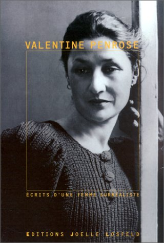 Ecrits surréalistes de Valentine Penrose : récits, poèmes, collages