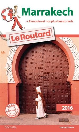 Marrakech : + Essaouira et nos plus beaux riads : 2016