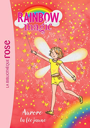 Rainbow magic. Vol. 3. Aurore, la fée jaune