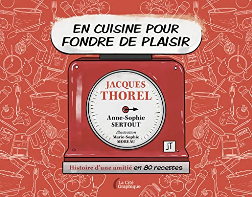 En cuisine pour fondre de plaisir : histoire d'une amitié en 80 recettes