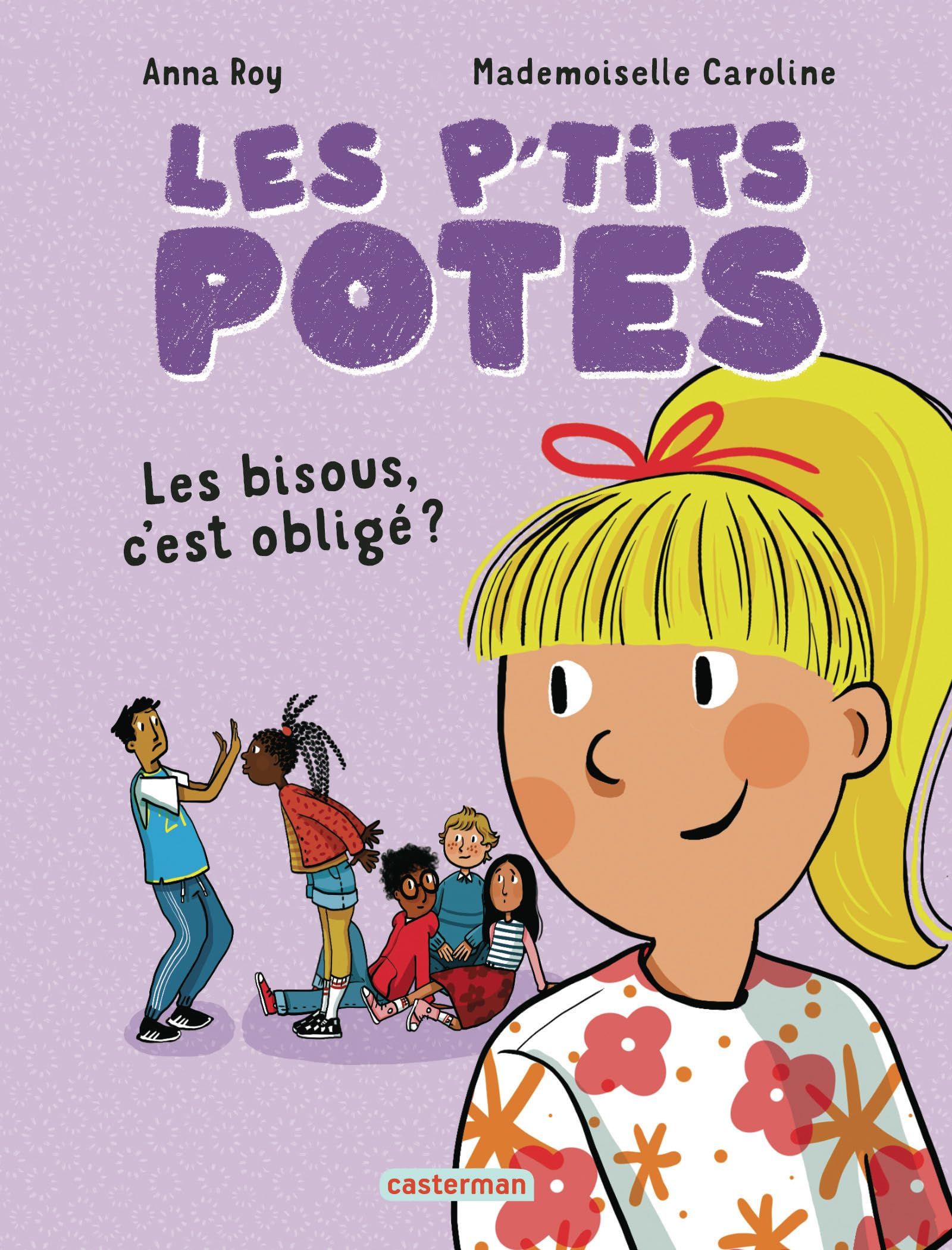 Les p'tits potes. Les bisous, c'est obligé ?