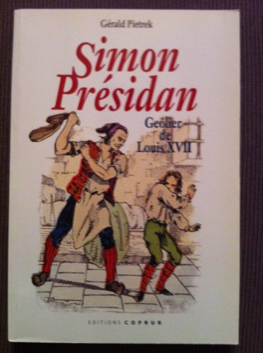 Simon Présidan. Geôlier de Louis XVII