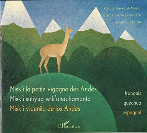 Misk'i la petite vigogne des Andes. Misk'i sutiyuq wik'unachamanta. Misk'i vicunita de los Andes