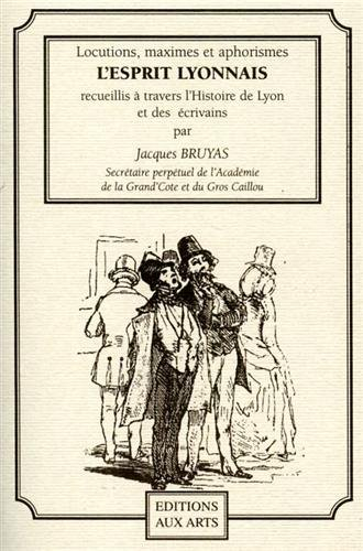 Locutions, maximes et aphorismes du bon sens lyonnais