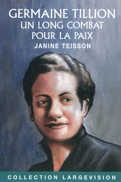 Germaine Tillion : un long combat pour la paix