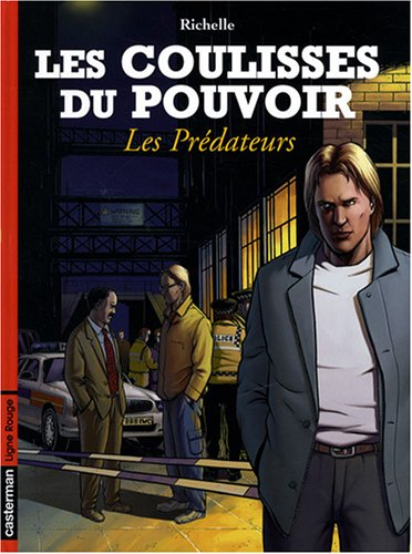 Les coulisses du pouvoir. Vol. 8. Les prédateurs