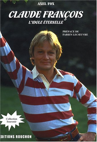 Claude François : l'idole éternelle