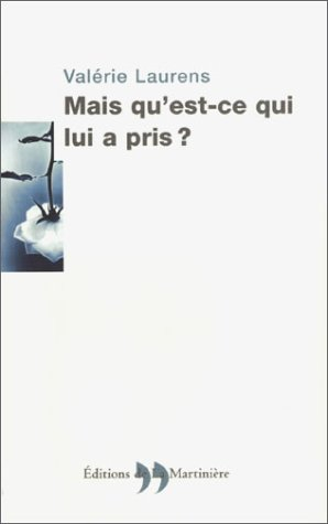 Mais qu'est-ce qui lui a pris ?