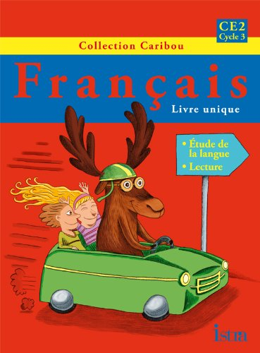 Français CE2 cycle 3 : livre unique : étude de la langue, lecture