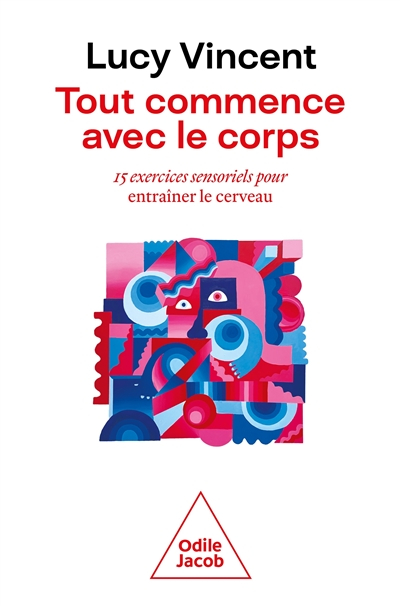 Tout commence avec le corps : 15 exercices sensoriels pour entraîner le cerveau