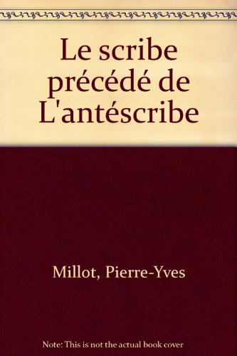 Le scribe : logiquement précédé de l'antéscribe