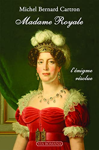 Madame Royale : l'énigme résolue