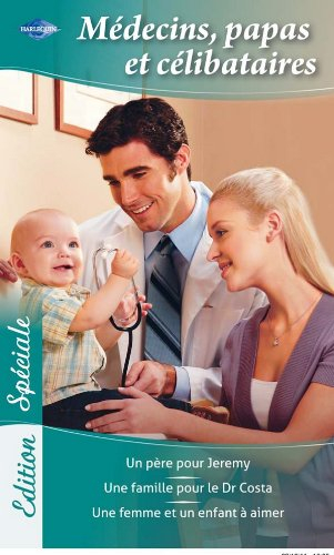 Médecins, papas et célibataires