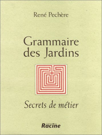Grammaire des jardins : secrets de métier