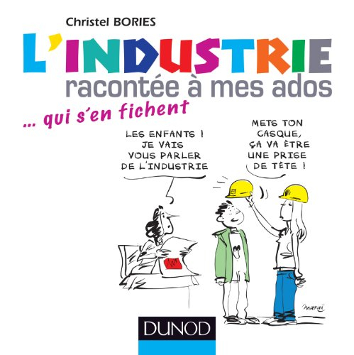 L'industrie racontée à mes ados... qui s'en fichent
