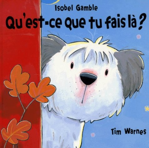 Qu'est-ce que tu fais là ?