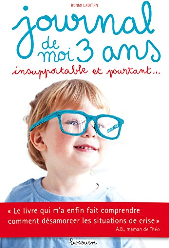 Journal de moi, 3 ans : insupportable et pourtant...