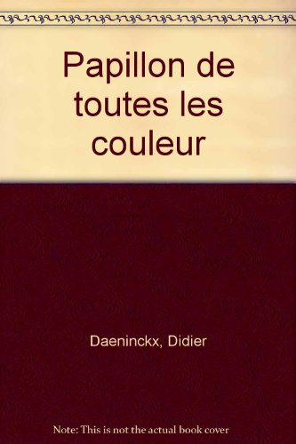 Le Papillon de toutes les couleurs