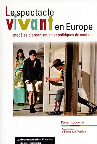 Le spectacle vivant en Europe : modèles d'organisation et politiques de soutien
