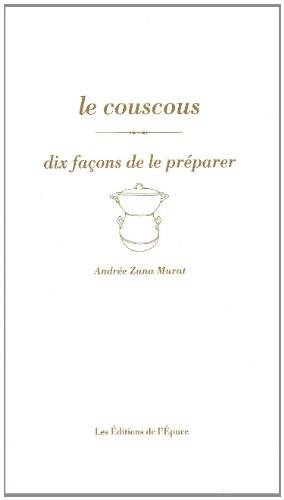 Le couscous : dix façons de le préparer