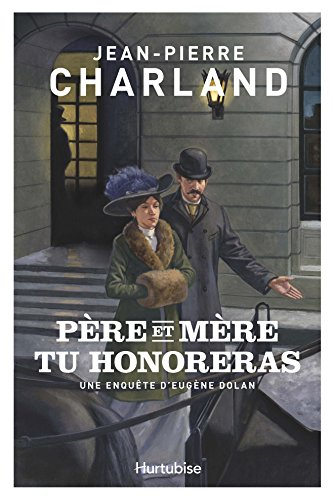 Père et mère tu honoreras : enquête d'Eugène Dolan