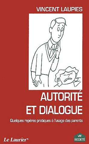 Autorité et dialogue : quelques repères pratiques à l'usage des parents