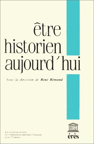 etre historien aujourd'hui
