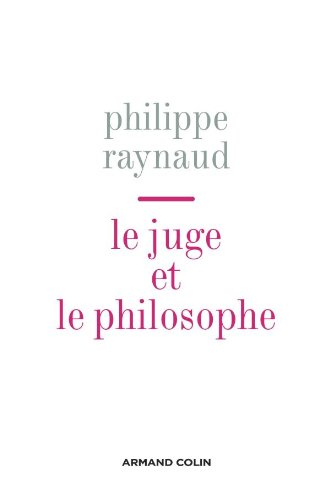 Le juge et le philosophe : essais sur le nouvel âge du droit