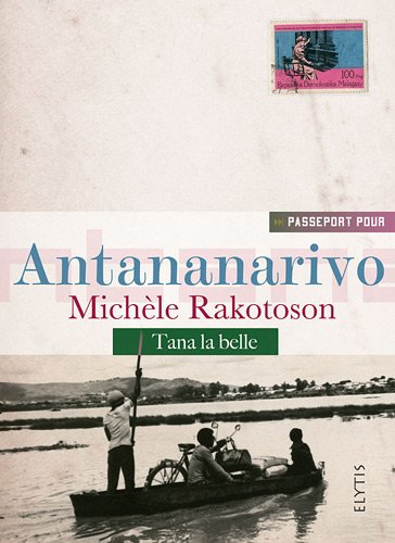 Passeport pour Antananarivo : Tana la belle