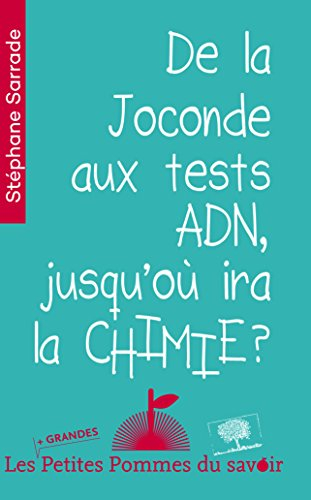 De la Joconde aux tests ADN : jusqu'où ira la chimie ?