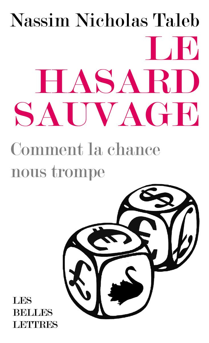 Le hasard sauvage : comment la chance nous trompe