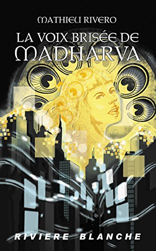 la voix brisée de madharva