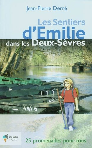 Les sentiers d'Emilie dans les Deux-Sèvres : 25 promenades très faciles