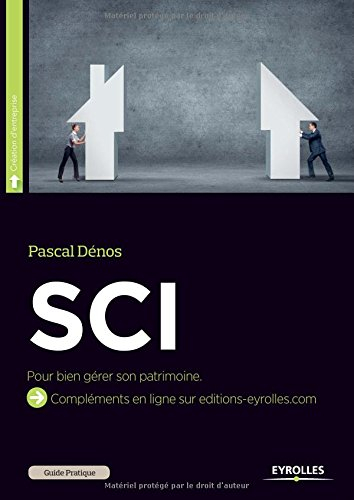 Guide pratique de la SCI : bien gérer son patrimoine