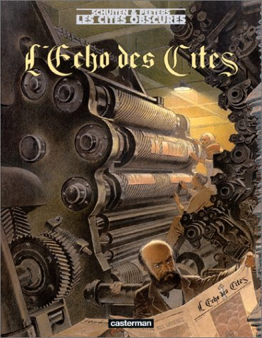 Les cités obscures. Vol. 8. L'écho des cités : histoire d'un journal