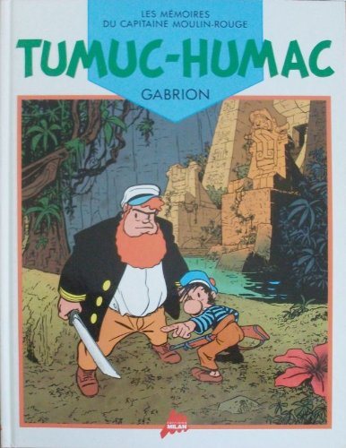 Tumus Humac : les mémoires du capitaine Moulin-Rouge