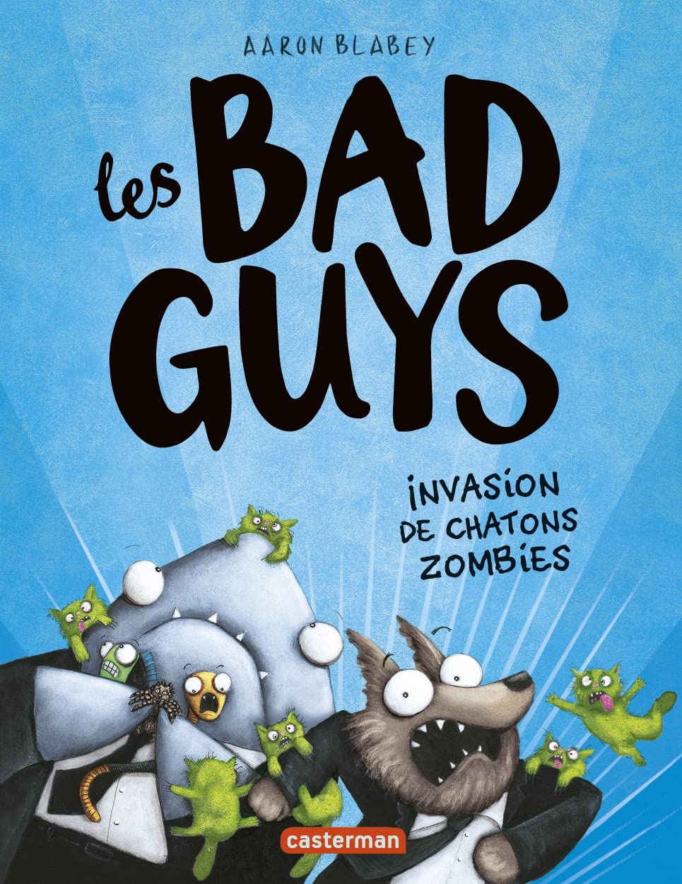 Les bad guys. Vol. 4. Invasion de chatons zombies
