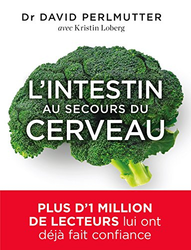 L'intestin au secours du cerveau : comment le microbiote et l'alimentation le soignent et le protège