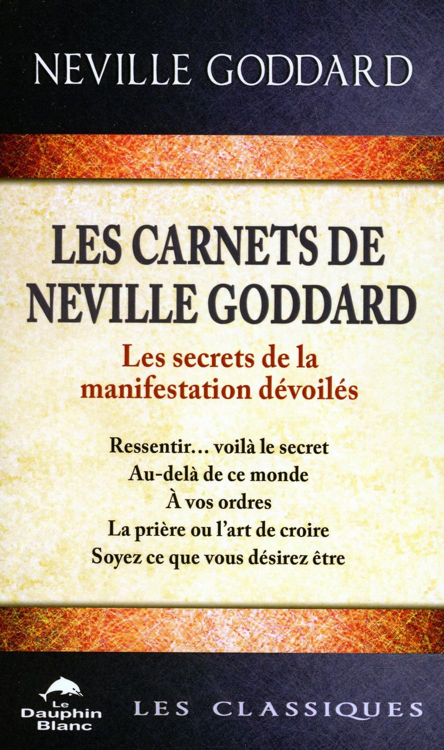 Les carnets de Neville Goddard : Les secrets de la manifestation dévoilés