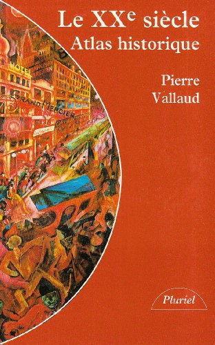 Le XXe siècle : atlas historique