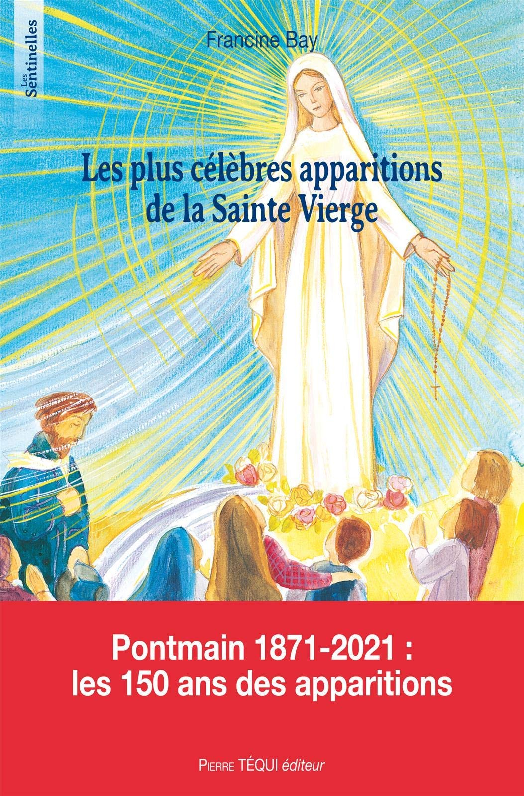 Les plus célèbres apparitions de la Sainte Vierge racontées aux enfants
