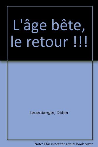 L'âge bête, le retour !