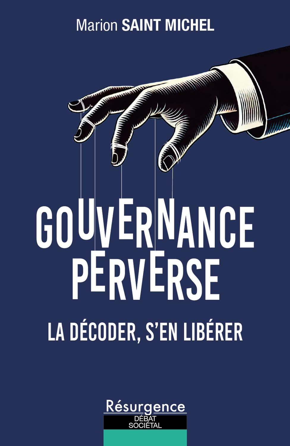 Gouvernance perverse : la décoder, s'en libérer