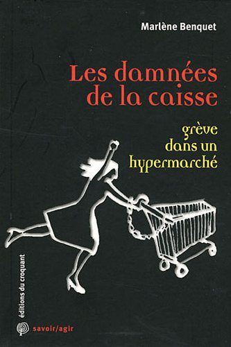 Les damnées de la caisse : grève dans un hypermarché