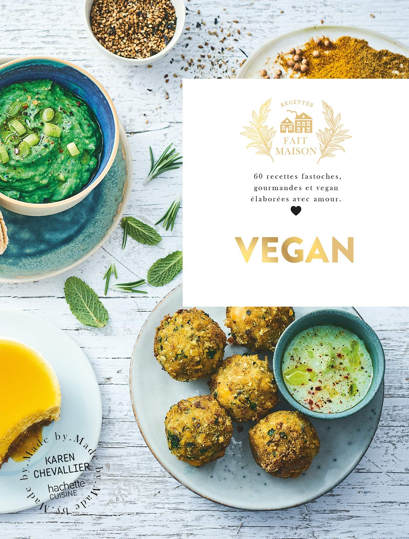 Vegan : 60 recettes fastoches, gourmandes et vegan élaborées avec amour